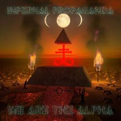 Infernal Propaganda : We Are the Alpha